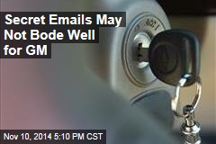 Secret Emails May Not Bode Well for GM
