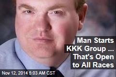 Man Starts KKK Group ... That's Open to All Races