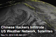 Chinese Hackers Infiltrate US Weather Network, Satellites