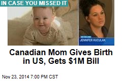 Canadian Mom Gives Birth in US, Gets $1M Bill