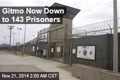 Gitmo Now Down to 143 Prisoners