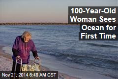 100-Year-Old Woman Sees Ocean for First Time