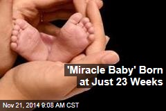 'Miracle Baby' Born at Just 23 Weeks