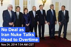 No Deal as Iran Nuke Talks Head to Overtime