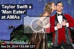 Taylor Swift a 'Man Eater' at AMAs
