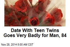 Date With Teen Twins Goes Very Badly for Man, 84