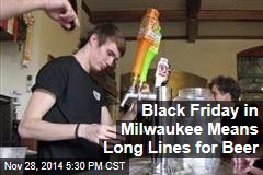 Black Friday in Milwaukee Means Long Lines for Beer