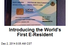 Introducing the World's First E-Resident