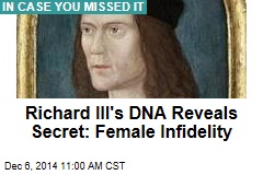 Richard III's DNA Reveals Secret: Female Infidelity