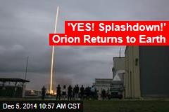 'YES! Splashdown!' Orion Returns to Earth
