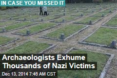 Archaeologists Exhume Thousands of Nazi Victims