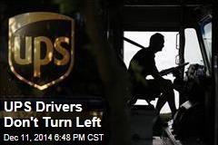 UPS Drivers Don't Turn Left