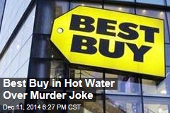 Best Buy in Hot Water Over Murder Joke