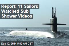 Report: 11 Sailors Watched Sub Shower Videos