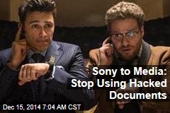Sony to Media: Stop Using Hacked Documents