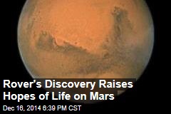 Rover's Discovery Raises Hopes of Life on Mars