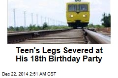 Teen's Legs Severed at His 18th Birthday Party