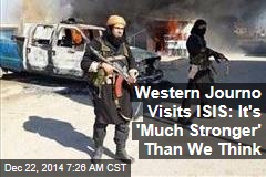 Western Journo Visits ISIS: It's 'Much Stronger' Than We Think