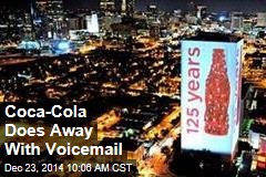 Coca-Cola Does Away With Voice Mail