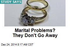 Marital Problems? They Don't Go Away
