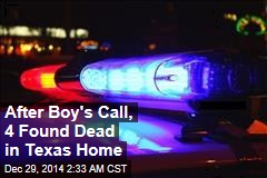 After Boy's Call, 4 Found Dead in Texas Home