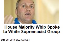 House Majority Whip Spoke to White Supremacist Group