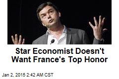 Star Economist Doesn't Want France's Top Honor