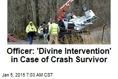 Officer: 'Divine Intervention' in Case of Crash Survivor
