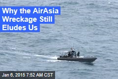 Why the AirAsia Wreckage Still Eludes Us
