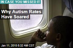 Why Autism Rates Have Soared