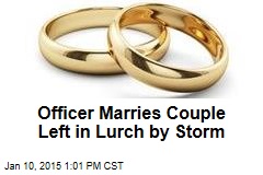 Officer Marries Couple Left in Lurch by Storm