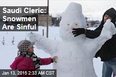 Saudi Cleric: Snowmen Are Sinful