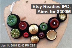 Etsy Readies IPO, Aims for $300M