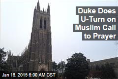 Duke Does U-Turn on Muslim Call to Prayer