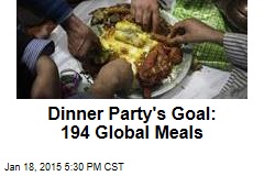Dinner Party's Goal: 193 Global Meals
