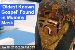 'Oldest Known Gospel' Found in Mummy Mask