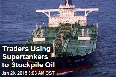 Traders Using Supertankers to Stockpile Oil