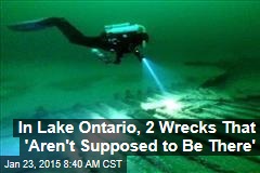 In Lake Ontario, 2 Wrecks That 'Aren't Supposed to Be There'