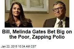 Bill, Melinda Gates Bet Big on the Poor, Zapping Polio