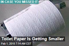 Toilet Paper Is Getting Smaller