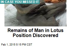Remains of Man in Lotus Position Discovered
