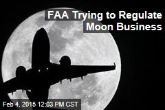 FAA Trying to Regulate Moon Business