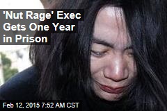 'Nut Rage' Exec Gets 1 Year in Prison