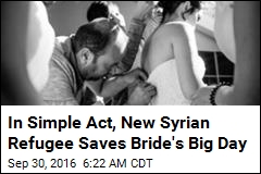 In Simple Act, New Syrian Refugee Saves Bride's Big Day