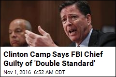 Clinton Camp Says FBI Chief Guilty of 'Double Standard'