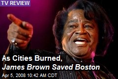 as-cities-burned-james-brown-saved-boston.jpeg