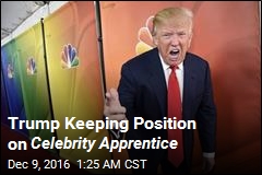 Trump Keeping Position on Celebrity Apprentice