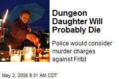 ... daughter will probably die police would consider murder charges