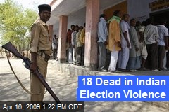 18 dead in indian election violence maoist guerrillas kill kidnap