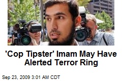 Cop Tipster Imam May Have Alerted Terror Ring